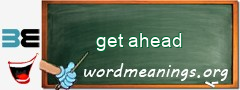 WordMeaning blackboard for get ahead